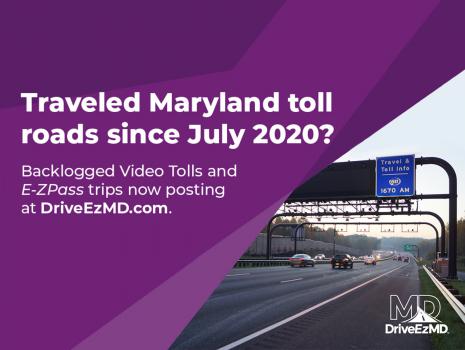 Traveled a Maryland Toll Road Since July 2020?